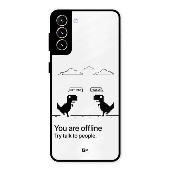 You Are Offline Metal Back Case for Galaxy S21 Plus