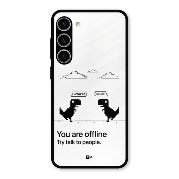 You Are Offline Metal Back Case for Galaxy S23 Plus