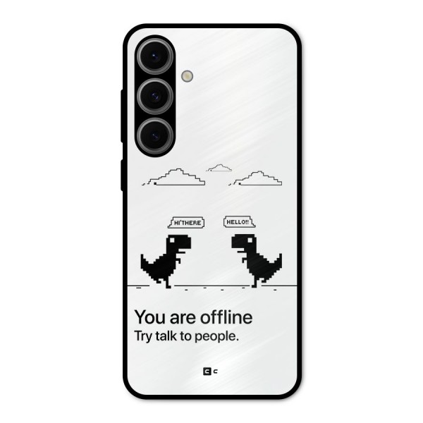 You Are Offline Metal Back Case for Galaxy S24 FE