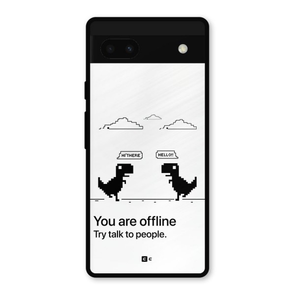 You Are Offline Metal Back Case for Google Pixel 6a