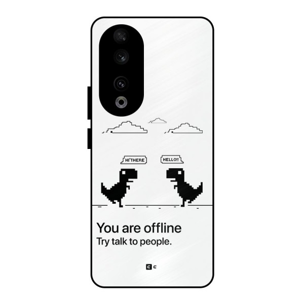 You Are Offline Metal Back Case for Honor 90