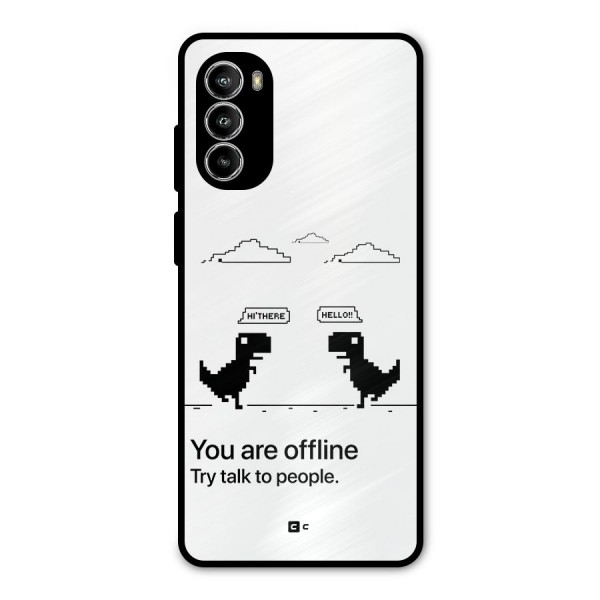 You Are Offline Metal Back Case for Moto G52