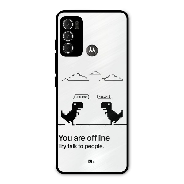 You Are Offline Metal Back Case for Moto G60