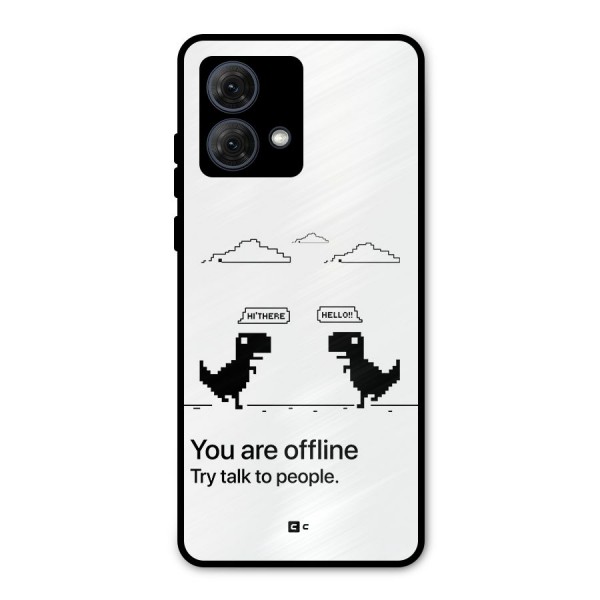 You Are Offline Metal Back Case for Moto G84