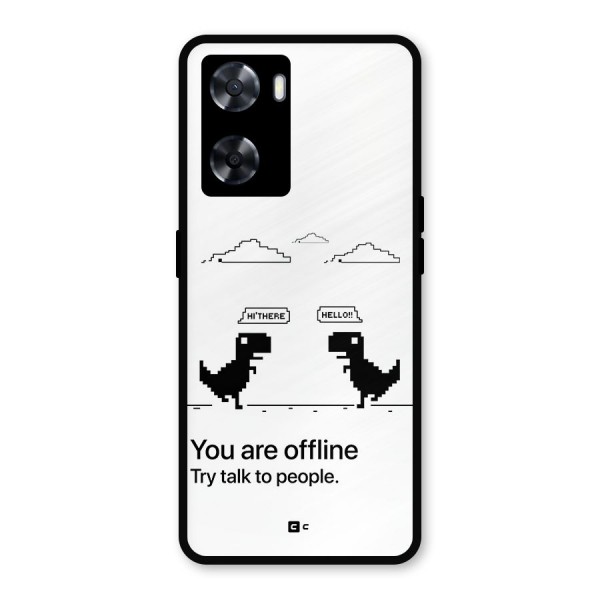 You Are Offline Metal Back Case for Oppo A57 2022