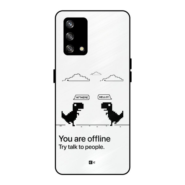 You Are Offline Metal Back Case for Oppo F19