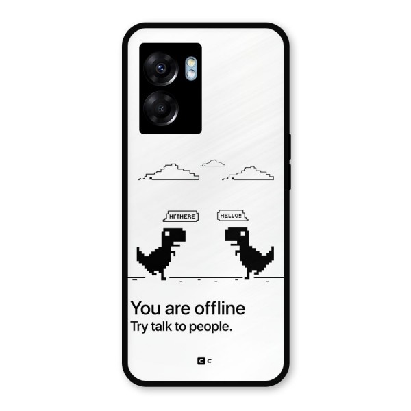 You Are Offline Metal Back Case for Oppo K10 (5G)