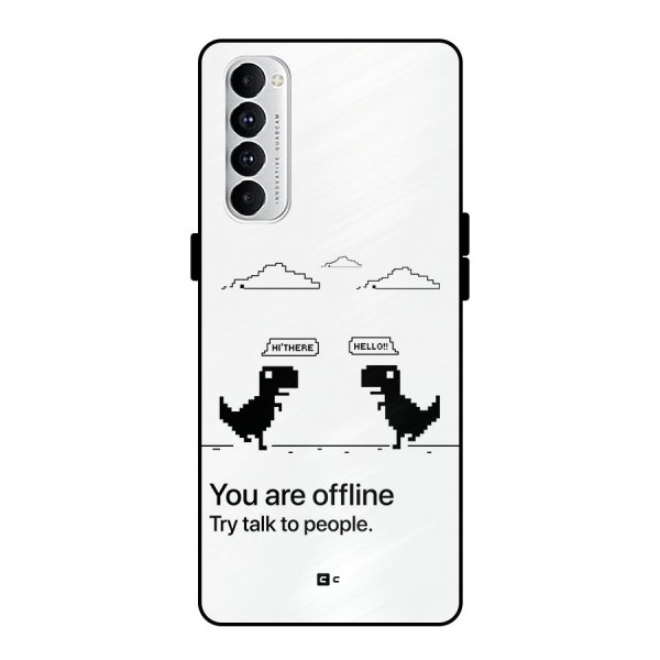 You Are Offline Metal Back Case for Oppo Reno4 Pro