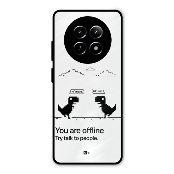 You Are Offline Metal Back Case for Realme 12x 5G