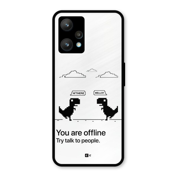 You Are Offline Metal Back Case for Realme 9