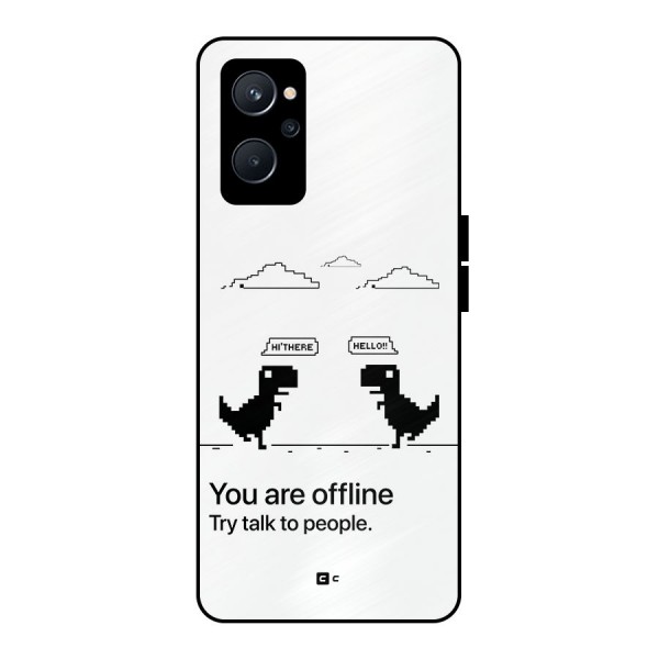 You Are Offline Metal Back Case for Realme 9i 5G