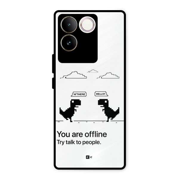 You Are Offline Metal Back Case for Vivo T2 Pro