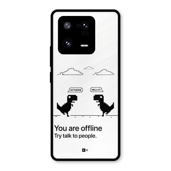 You Are Offline Metal Back Case for Xiaomi 13 Pro