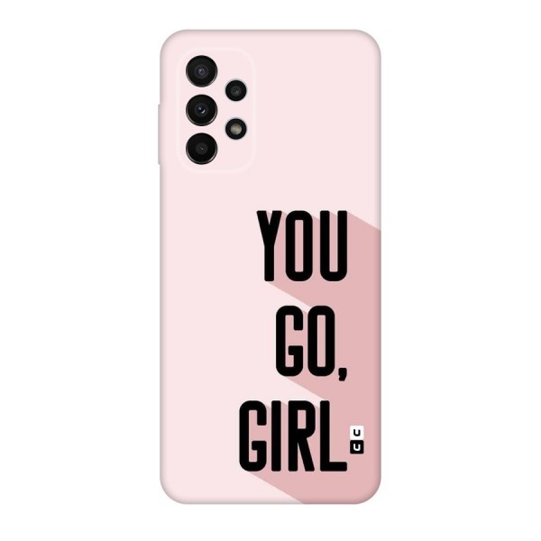 You Go Girl Shadow Back Case for Galaxy A23