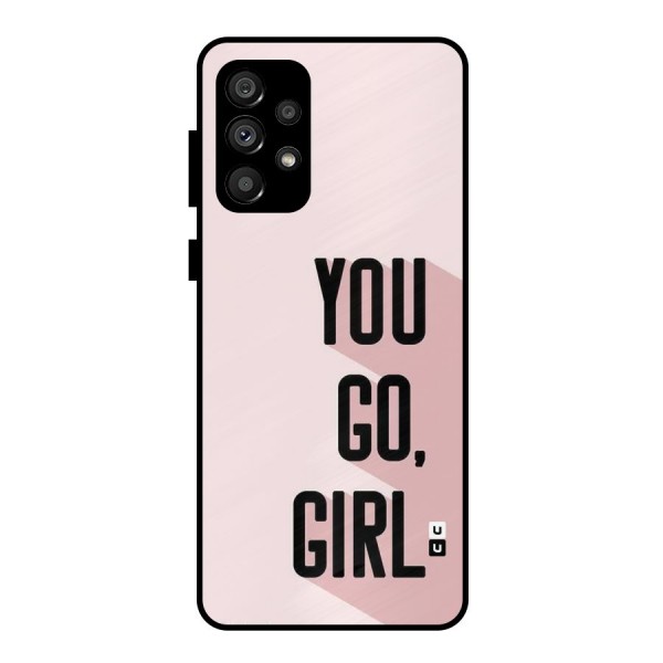 You Go Girl Shadow Metal Back Case for Galaxy A73 5G
