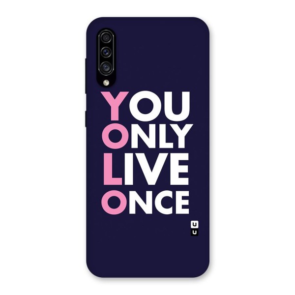 You Live Only Once Back Case for Galaxy A30s