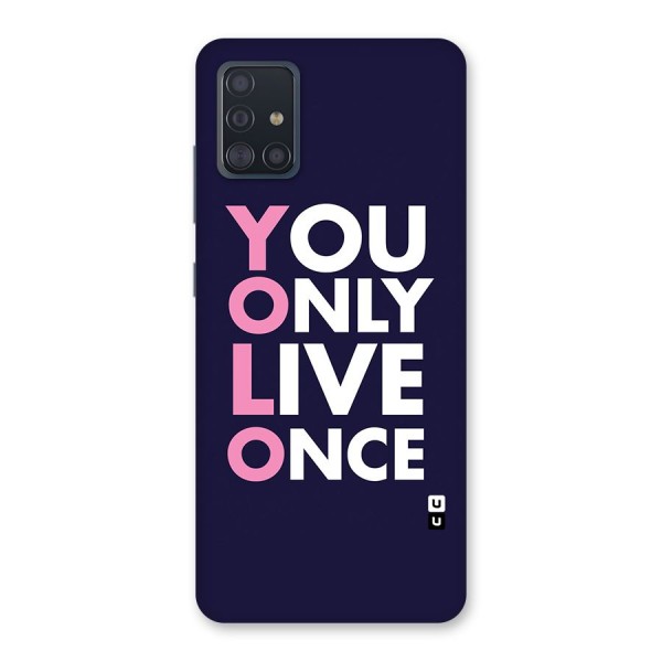 You Live Only Once Back Case for Galaxy A51