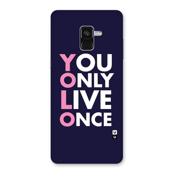 You Live Only Once Back Case for Galaxy A8 Plus