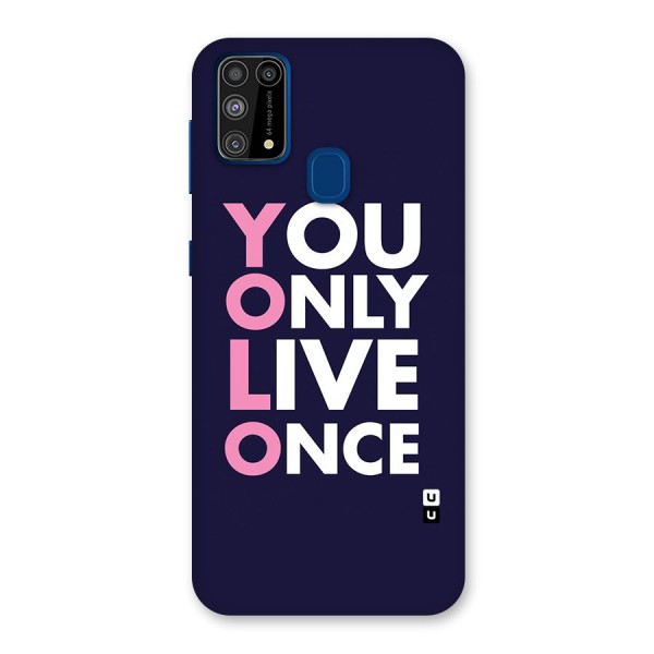 You Live Only Once Back Case for Galaxy F41