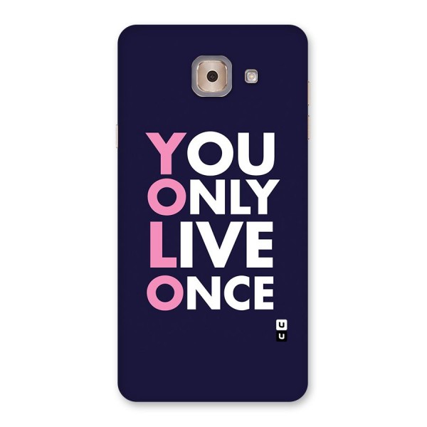 You Live Only Once Back Case for Galaxy J7 Max