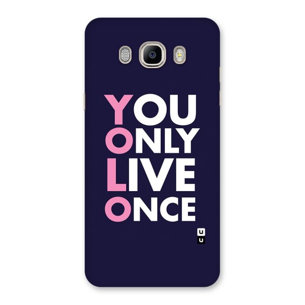 You Live Only Once Back Case for Galaxy On8