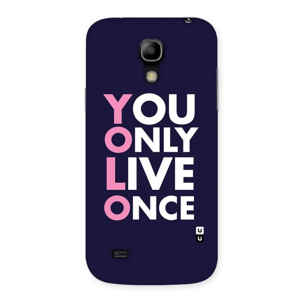 You Live Only Once Back Case for Galaxy S4 Mini