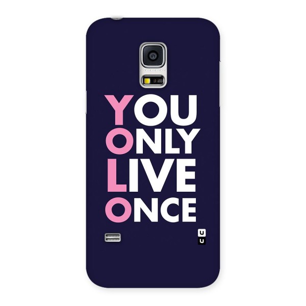 You Live Only Once Back Case for Galaxy S5 Mini