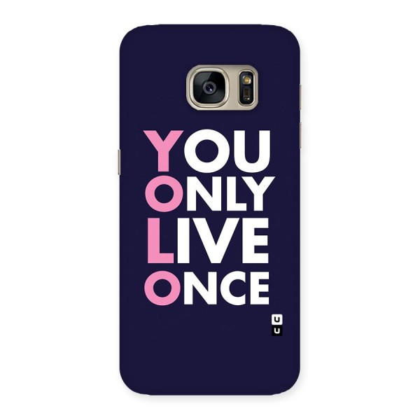 You Live Only Once Back Case for Galaxy S7