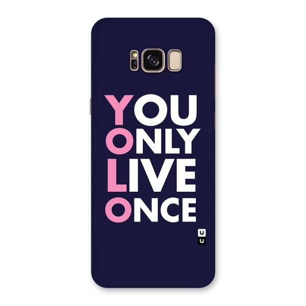 You Live Only Once Back Case for Galaxy S8 Plus