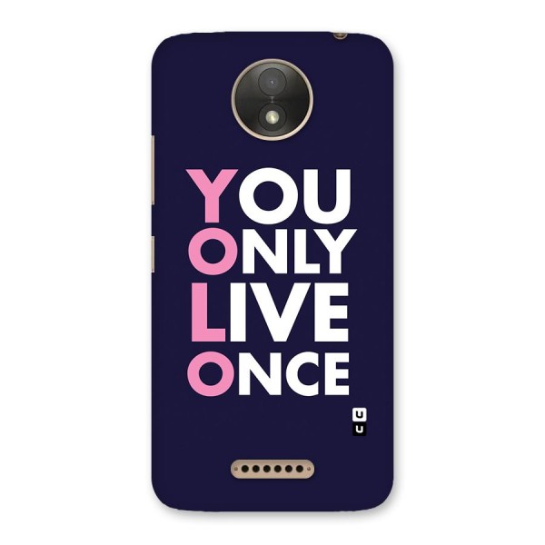 You Live Only Once Back Case for Moto C Plus