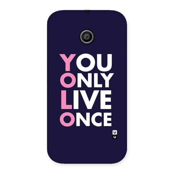 You Live Only Once Back Case for Moto E