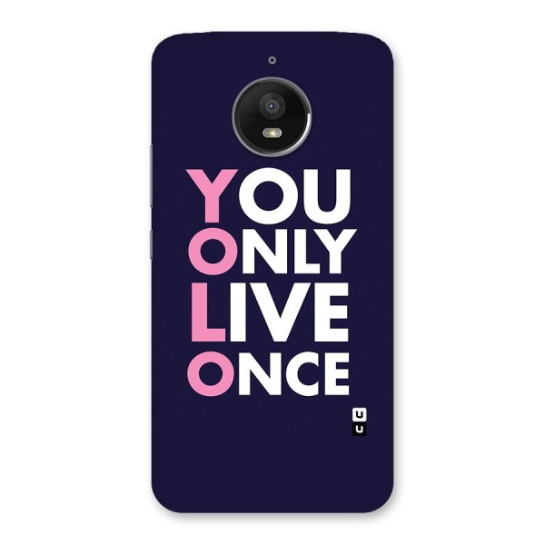 You Live Only Once Back Case for Moto E4 Plus