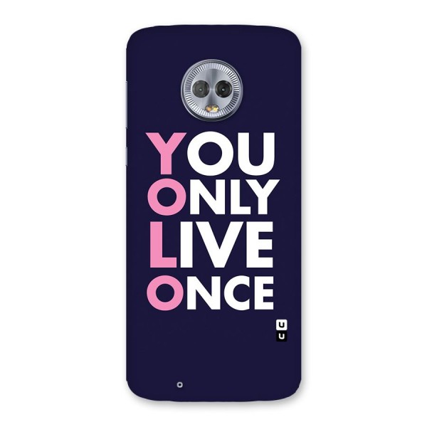 You Live Only Once Back Case for Moto G6