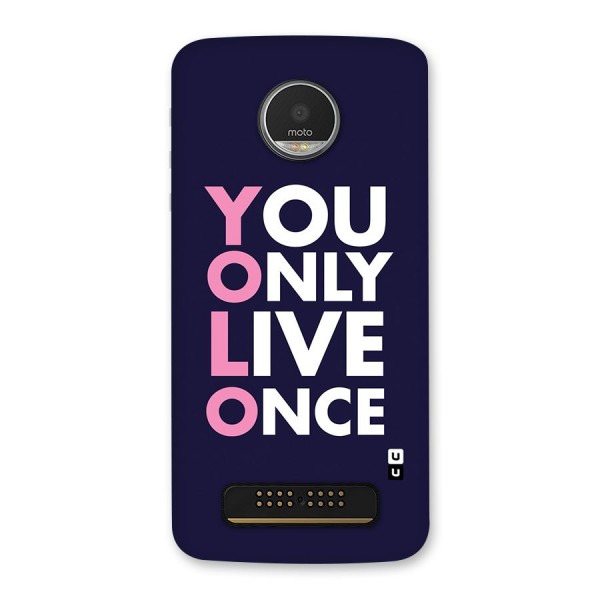 You Live Only Once Back Case for Moto Z Play