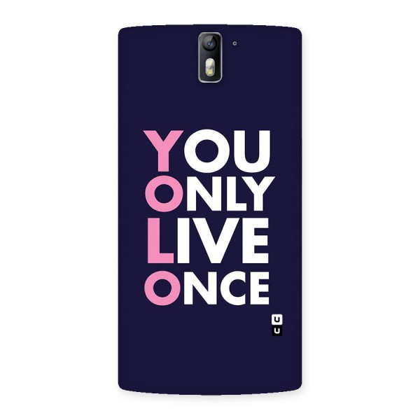 You Live Only Once Back Case for One Plus One