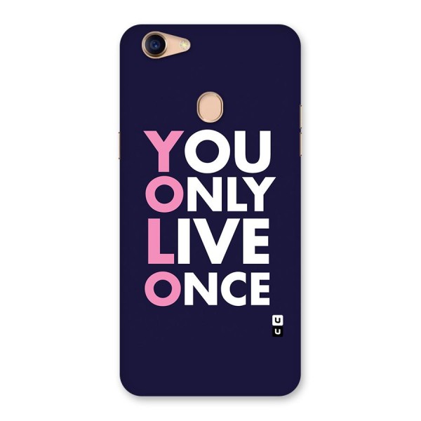 You Live Only Once Back Case for Oppo F5