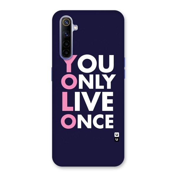 You Live Only Once Back Case for Realme 6