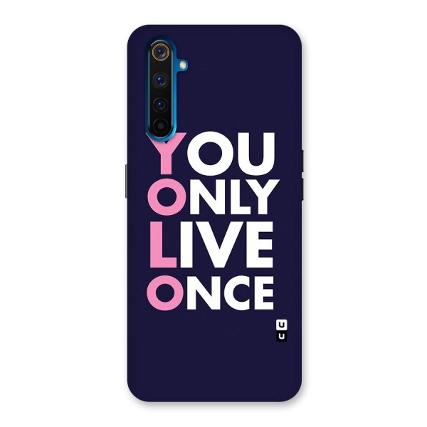 You Live Only Once Back Case for Realme 6 Pro