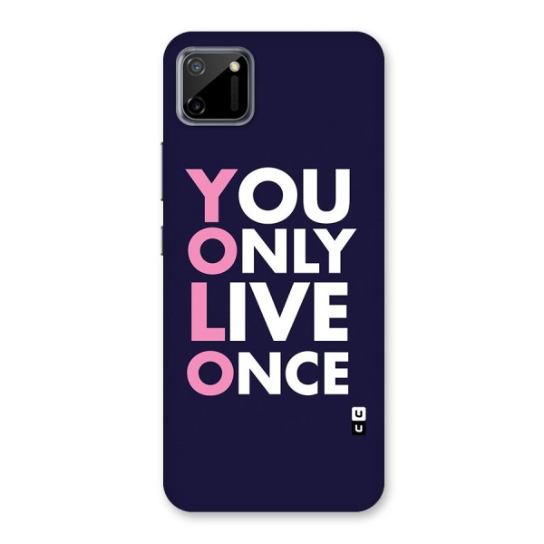 You Live Only Once Back Case for Realme C11