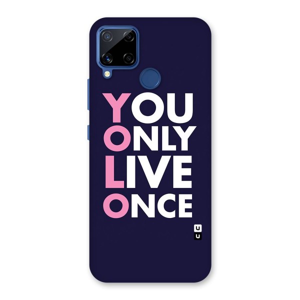 You Live Only Once Back Case for Realme C15