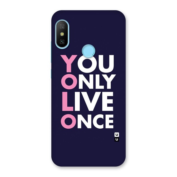 You Live Only Once Back Case for Redmi 6 Pro