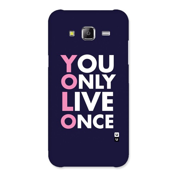 You Live Only Once Back Case for Samsung Galaxy J5