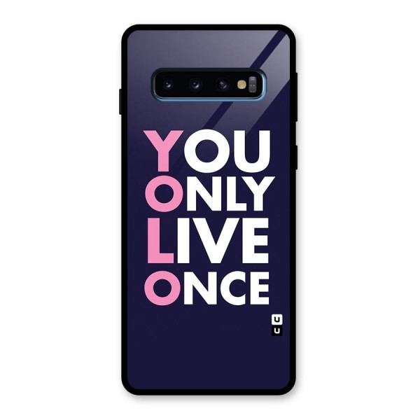 You Live Only Once Glass Back Case for Galaxy S10