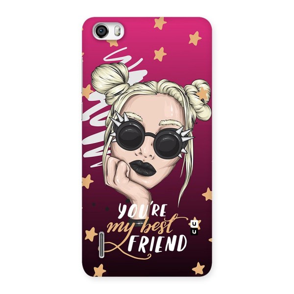 You My Best Friend Back Case for Honor 6