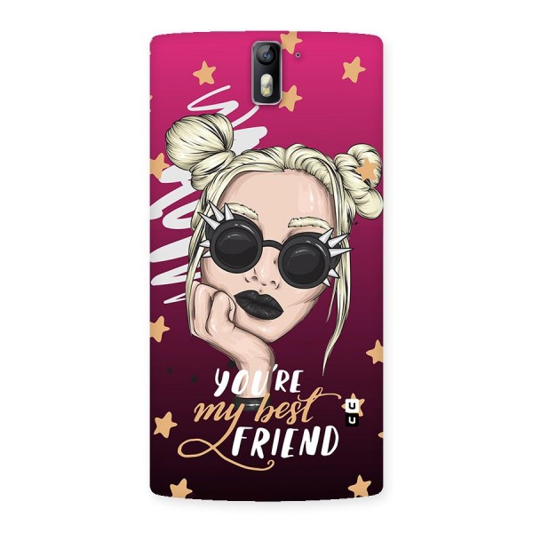 You My Best Friend Back Case for One Plus One