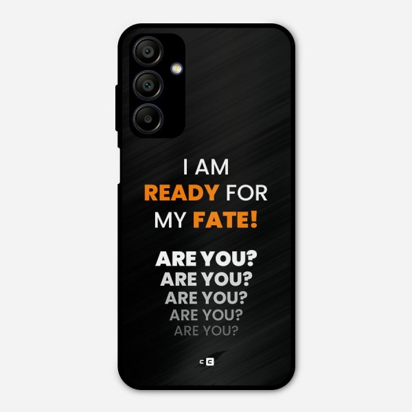 You Ready Metal Back Case for Galaxy A15 5G