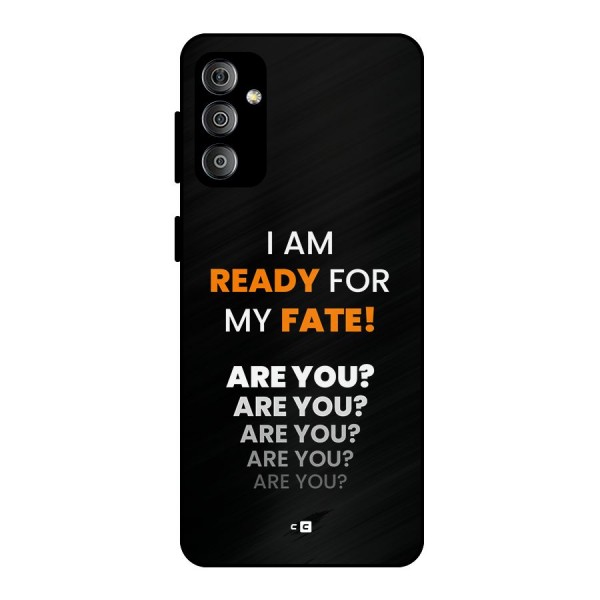 You Ready Metal Back Case for Galaxy F23