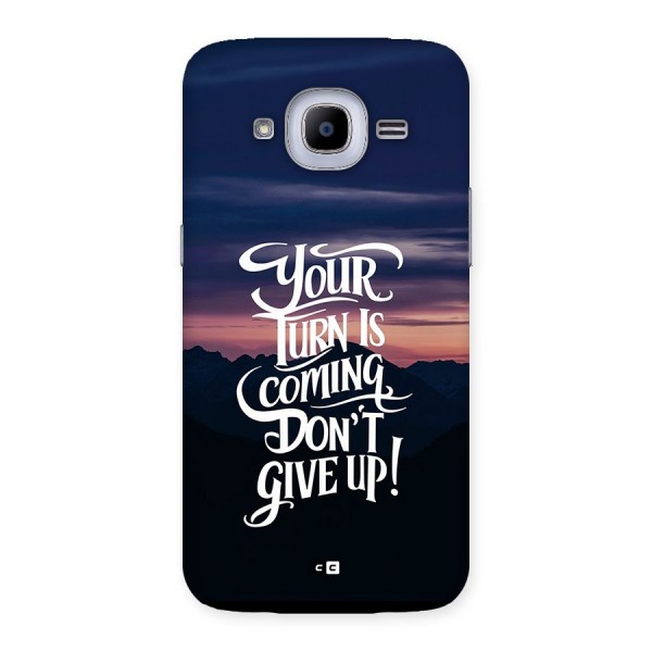 Your Turn Back Case for Galaxy J2 2016