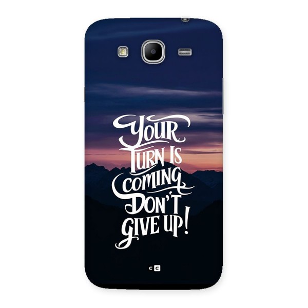 Your Turn Back Case for Galaxy Mega 5.8