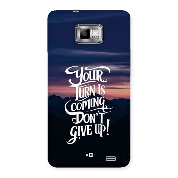 Your Turn Back Case for Galaxy S2